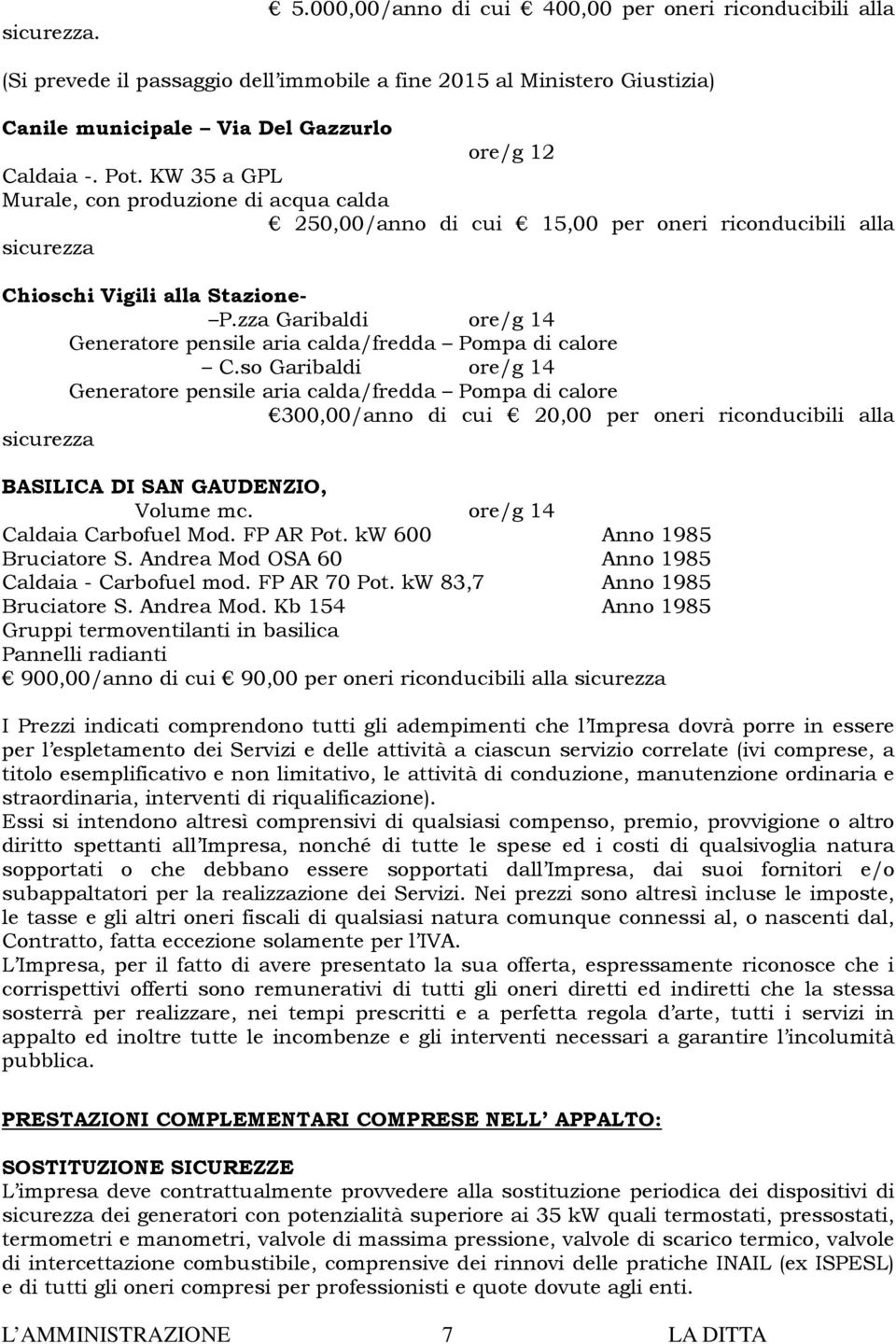 zza Garibaldi ore/g 14 Generatore pensile aria calda/fredda Pompa di calore C.