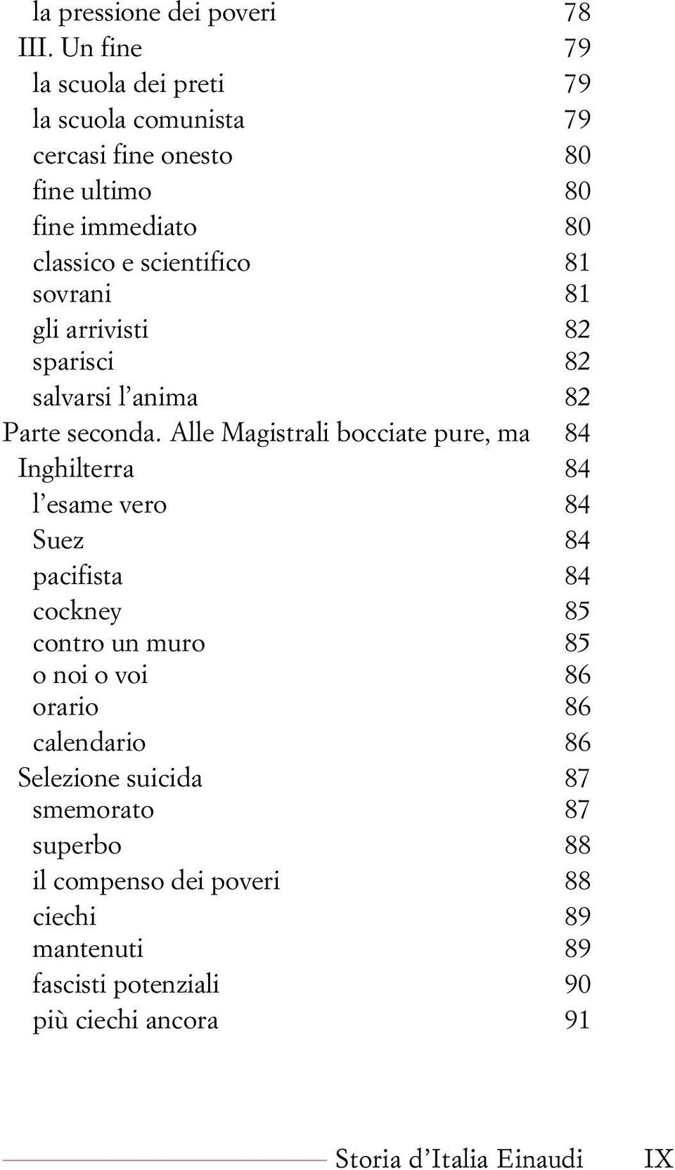 sovrani 81 gli arrivisti 82 sparisci 82 salvarsi l anima 82 Parte seconda.