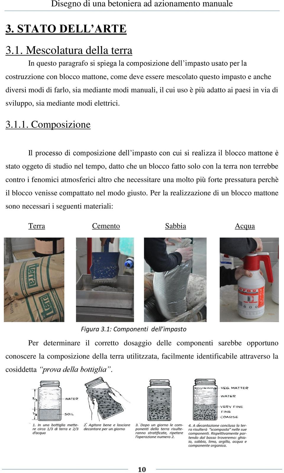 farlo, sia mediante modi manuali, il cui uso è più adatto ai paesi in via di sviluppo, sia mediante modi elettrici. 3.1.