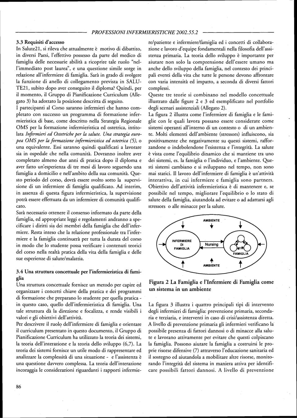 Sarà in grado di svolgere la funzione di anello di collegamento prevista in SALU- TE21, subito dopo aver conseguito il diploma?