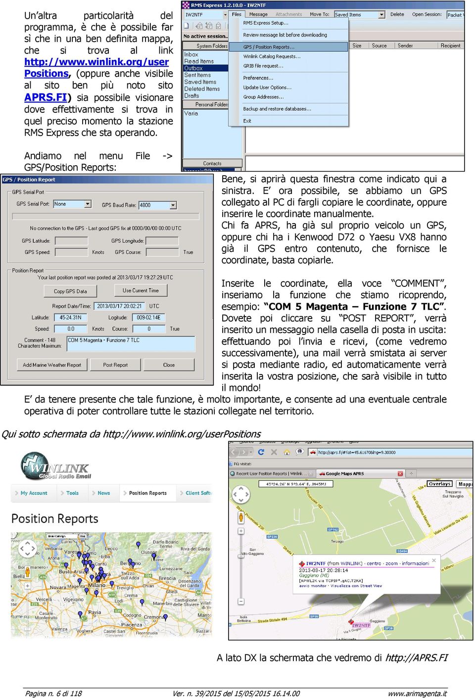 Andiamo nel menu File -> GPS/Position Reports: Bene, si aprirà questa finestra come indicato qui a sinistra.