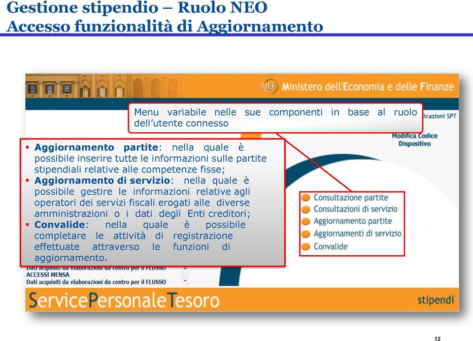 Aggiornamento di servizio: nella quale è possibile gestire le informazioni relative agli operatori dei servizi fiscali erogati alle diverse amministrazioni