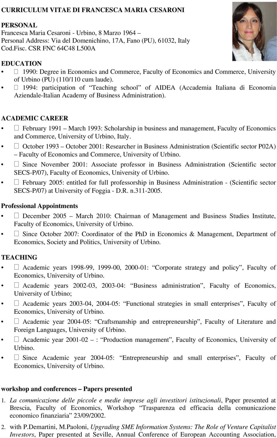 1994: participation of Teaching school of AIDEA (Accademia Italiana di Economia Aziendale-Italian Academy of Business Administration).