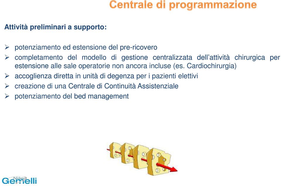 di gestione centralizzata dell attività chirurgica per estensione alle sale operatorie non ancora incluse (es.