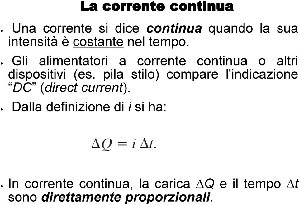 pila stilo) compare l'indicazione DC (direct current).