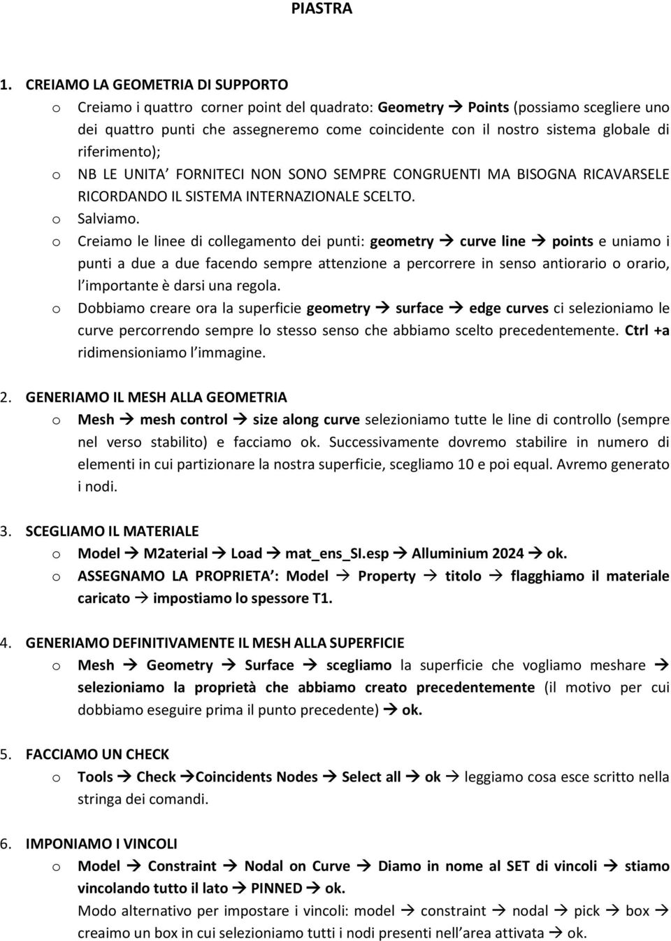 globale di riferimento); o NB LE UNITA FORNITECI NON SONO SEMPRE CONGRUENTI MA BISOGNA RICAVARSELE RICORDANDO IL SISTEMA INTERNAZIONALE SCELTO. o Salviamo.