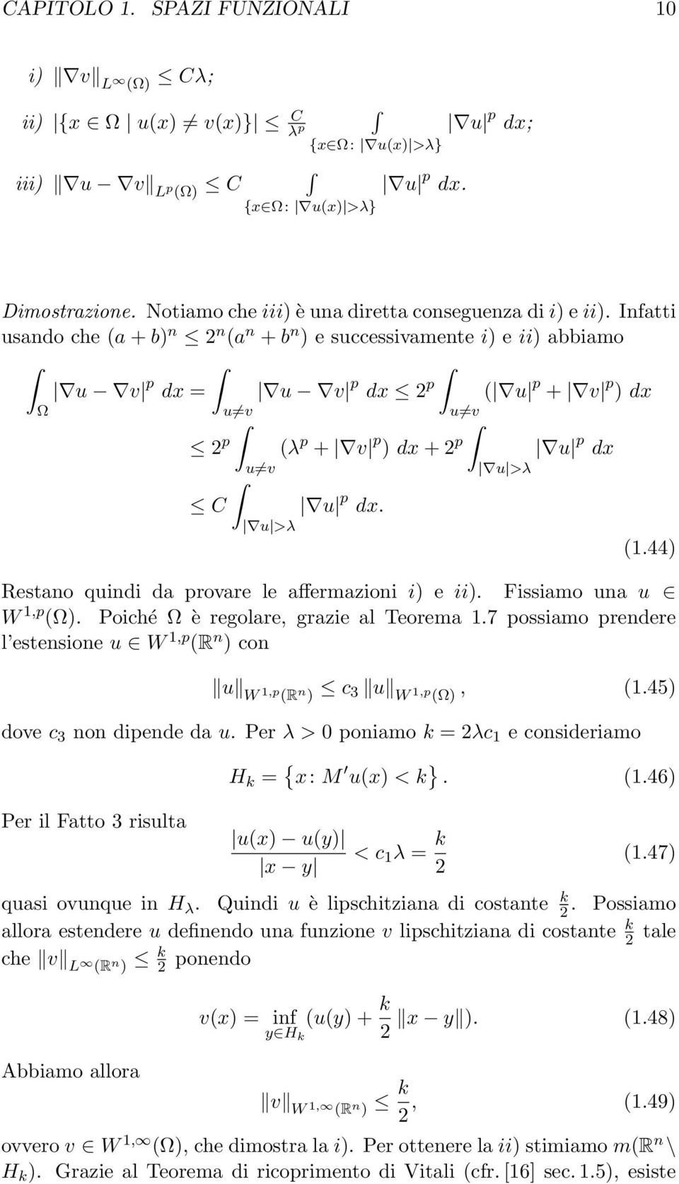 Infatti usando che (a + b) n n (a n + b n ) e successivamente i) e ii) abbiamo u v p dx = u v p dx p ( u p + v p ) dx u v u v p (λ p + v p ) dx + p u p dx C u v u >λ u p dx. u >λ (1.