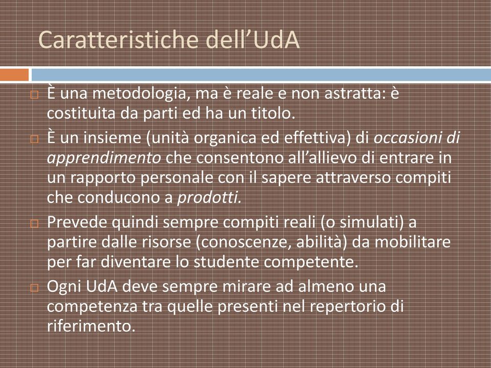 il sapere attraverso compiti che conducono a prodotti.