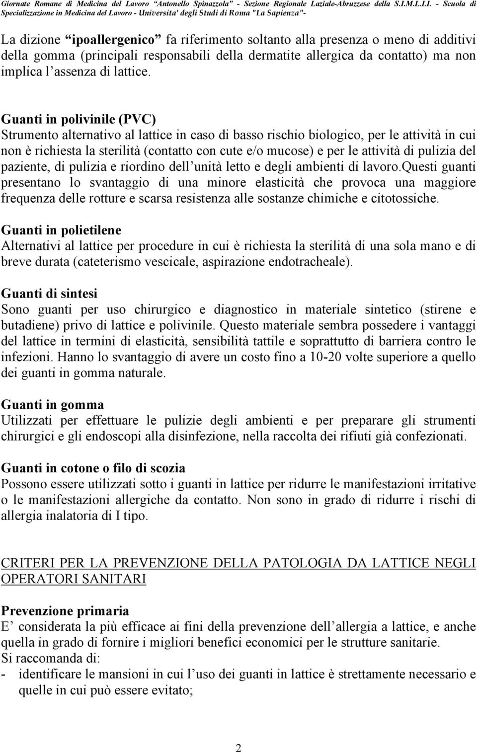 pulizia del paziente, di pulizia e riordino dell unità letto e degli ambienti di lavoro.