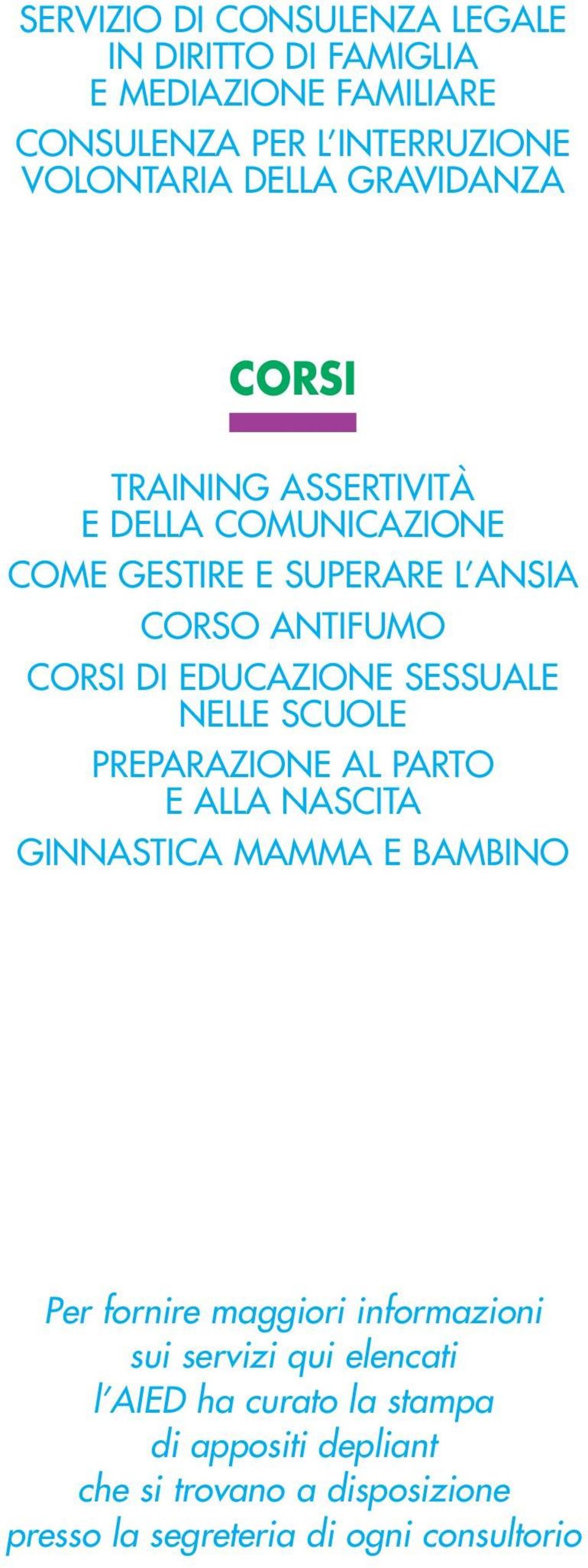 SESSUALE NELLE SCUOLE PREPARAZIONE AL PARTO E ALLA NASCITA GINNASTICA MAMMA E BAMBINO Per fornire maggiori informazioni sui