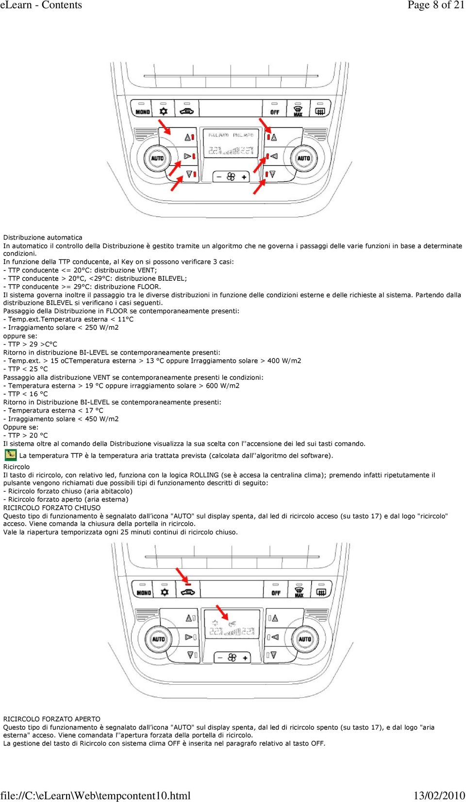 C: distribuzione FLOOR. Il sistema governa inoltre il passaggio tra le diverse distribuzioni in funzione delle condizioni esterne e delle richieste al sistema.