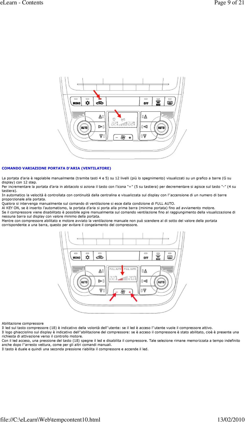 In automatico la velocità è controllata con continuità dalla centralina e visualizzata sul display con l''accensione di un numero di barre proporzionale alla portata.