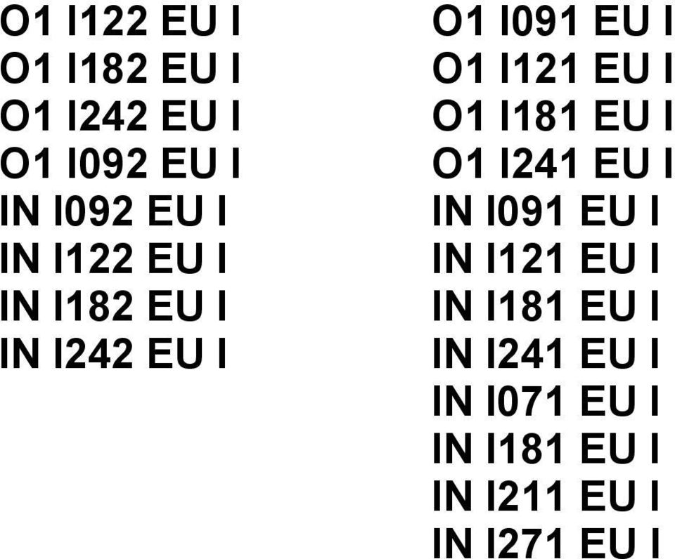 O1 I181 EU I O1 I241 EU I IN I091 EU I IN I121 EU I IN I181 EU I