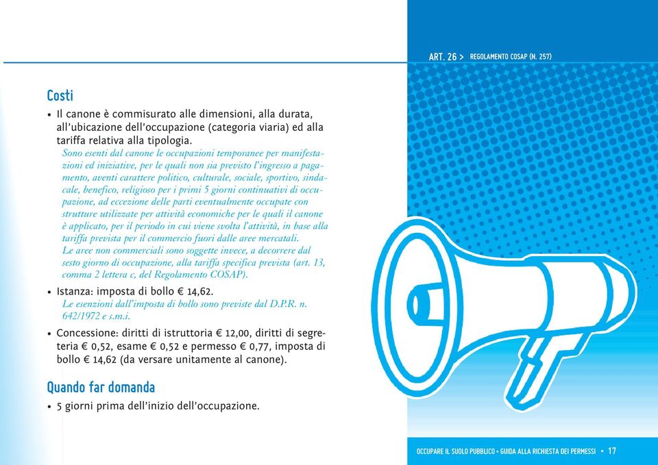 sindacale, benefico, religioso per i primi 5 giorni continuativi di occupazione, ad eccezione delle parti eventualmente occupate con strutture utilizzate per attività economiche per le quali il