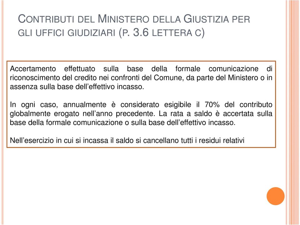 del Ministero o in assenza sulla base dell effettivo incasso.