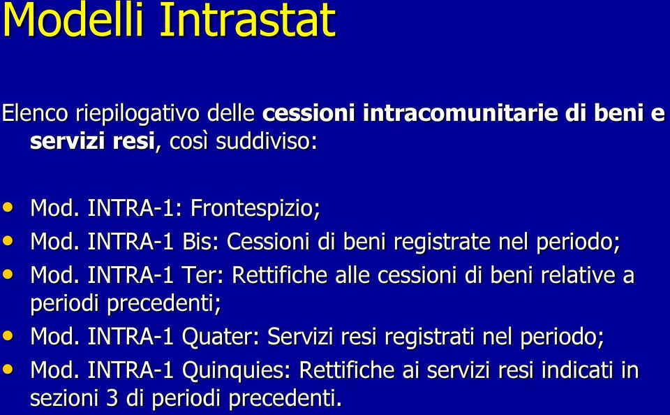 INTRA-1 Ter: Rettifiche alle cessioni di beni relative a periodi precedenti; Mod.