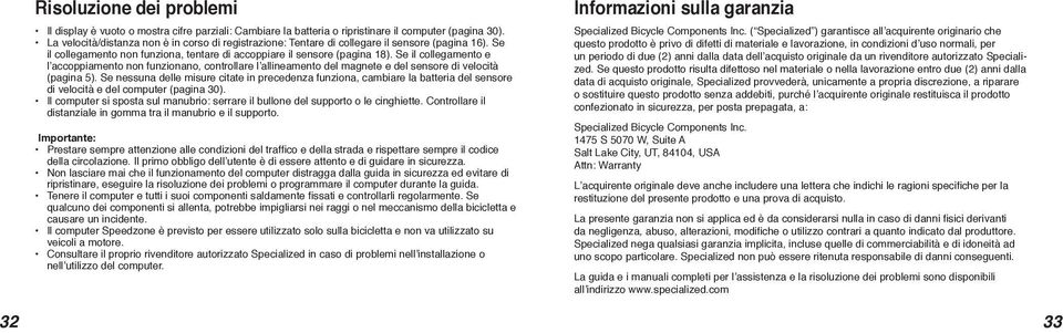 Se il collegamento e l accoppiamento non funzionano, controllare l allineamento del magnete e del sensore di velocità (pagina 5).