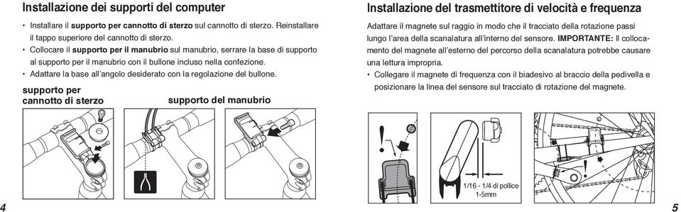 Adattare la base all angolo desiderato con la regolazione del bullone.