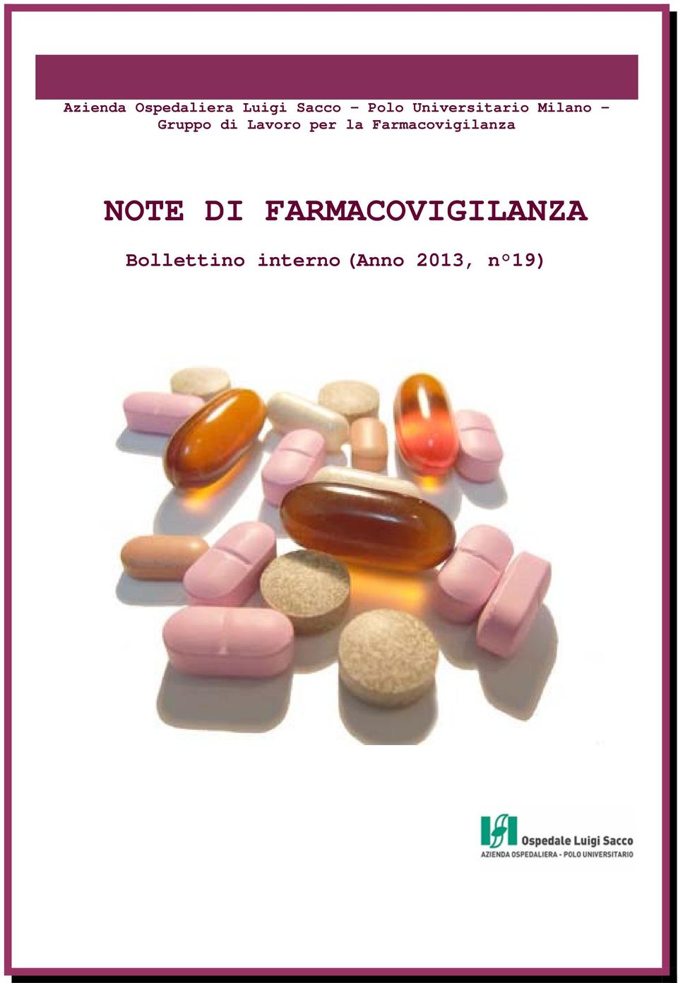 per la Farmacovigilanza NOTE DI