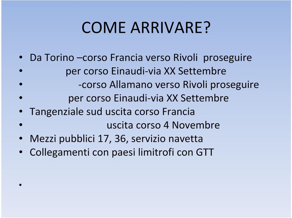 Settembre -corso Allamano verso Rivoli proseguire per corso Einaudi-via XX