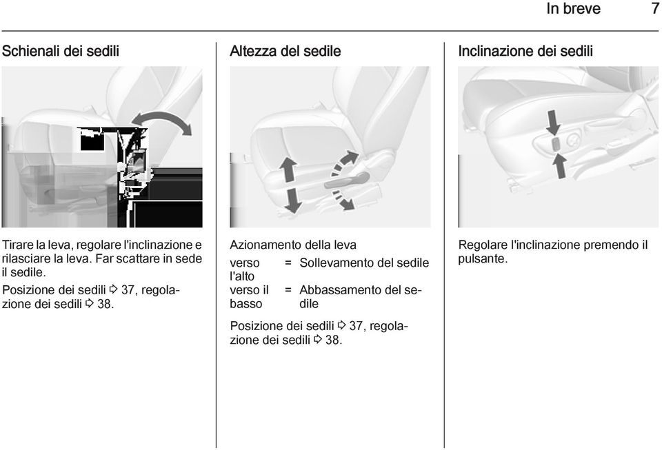 Posizione dei sedili 3 37, regolazione dei sedili 3 38.