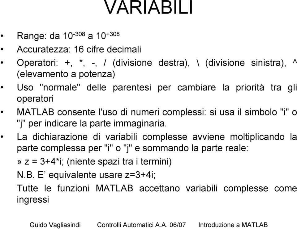 "j" per indicare la parte immaginaria.