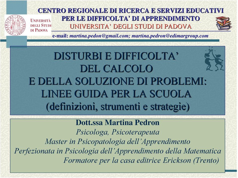 com DISTURBI E DIFFICOLTA DEL CALCOLO E DELLA SOLUZIONE DI PROBLEMI: LINEE GUIDA PER LA SCUOLA (definizioni, strumenti e