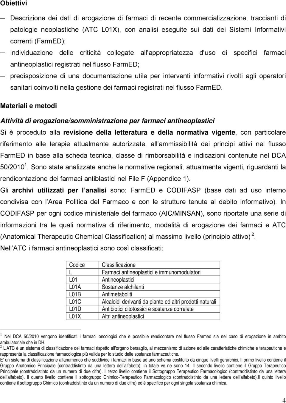 interventi informativi rivolti agli operatori sanitari coinvolti nella gestione dei farmaci registrati nel flusso FarmED.