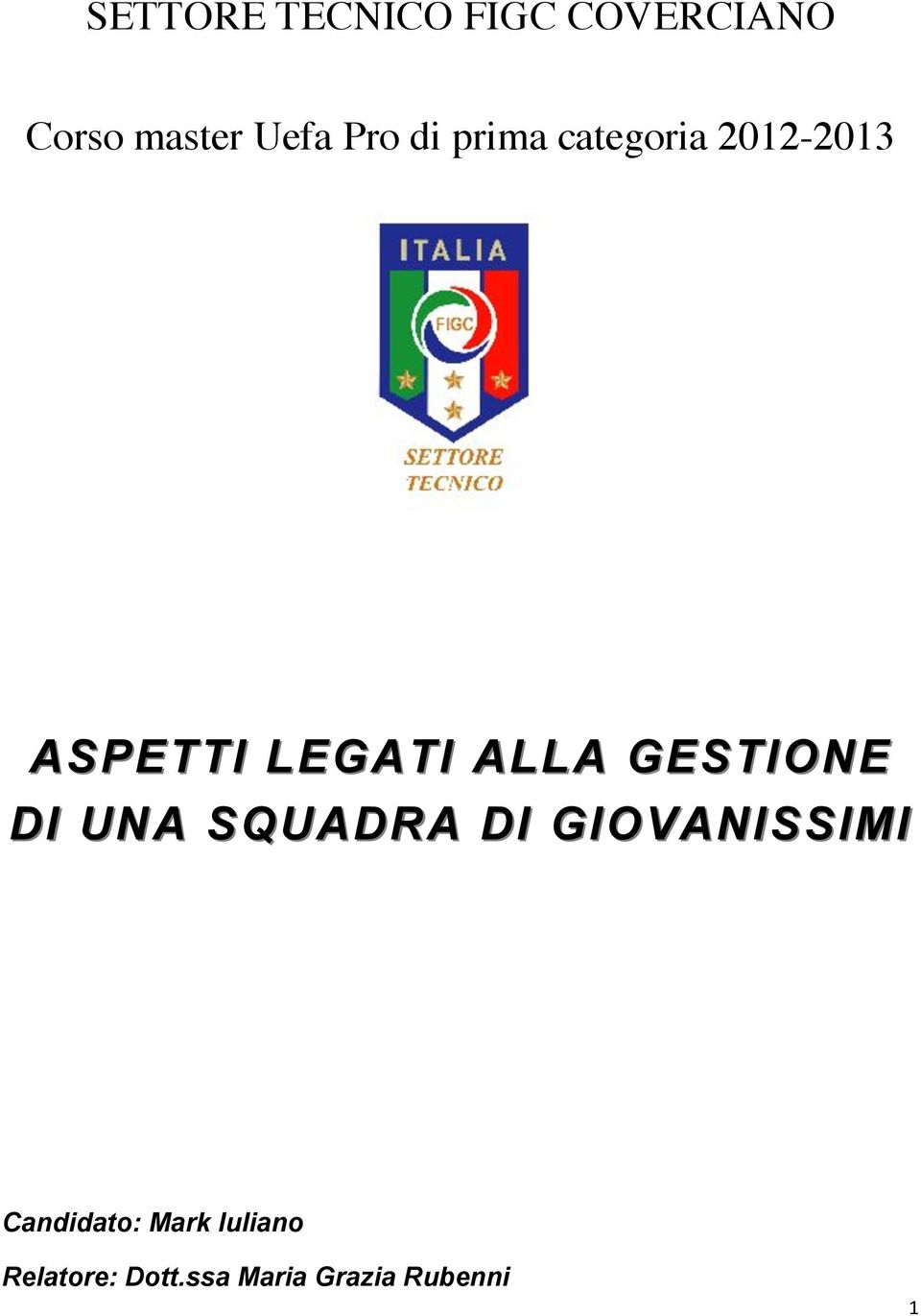 ALLA GESTIONE DI UNA SQUADRA DI GIOVANISSIMI