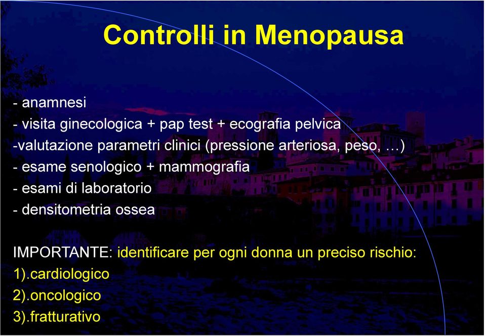 senologico + mammografia - esami di laboratorio - densitometria ossea IMPORTANTE: