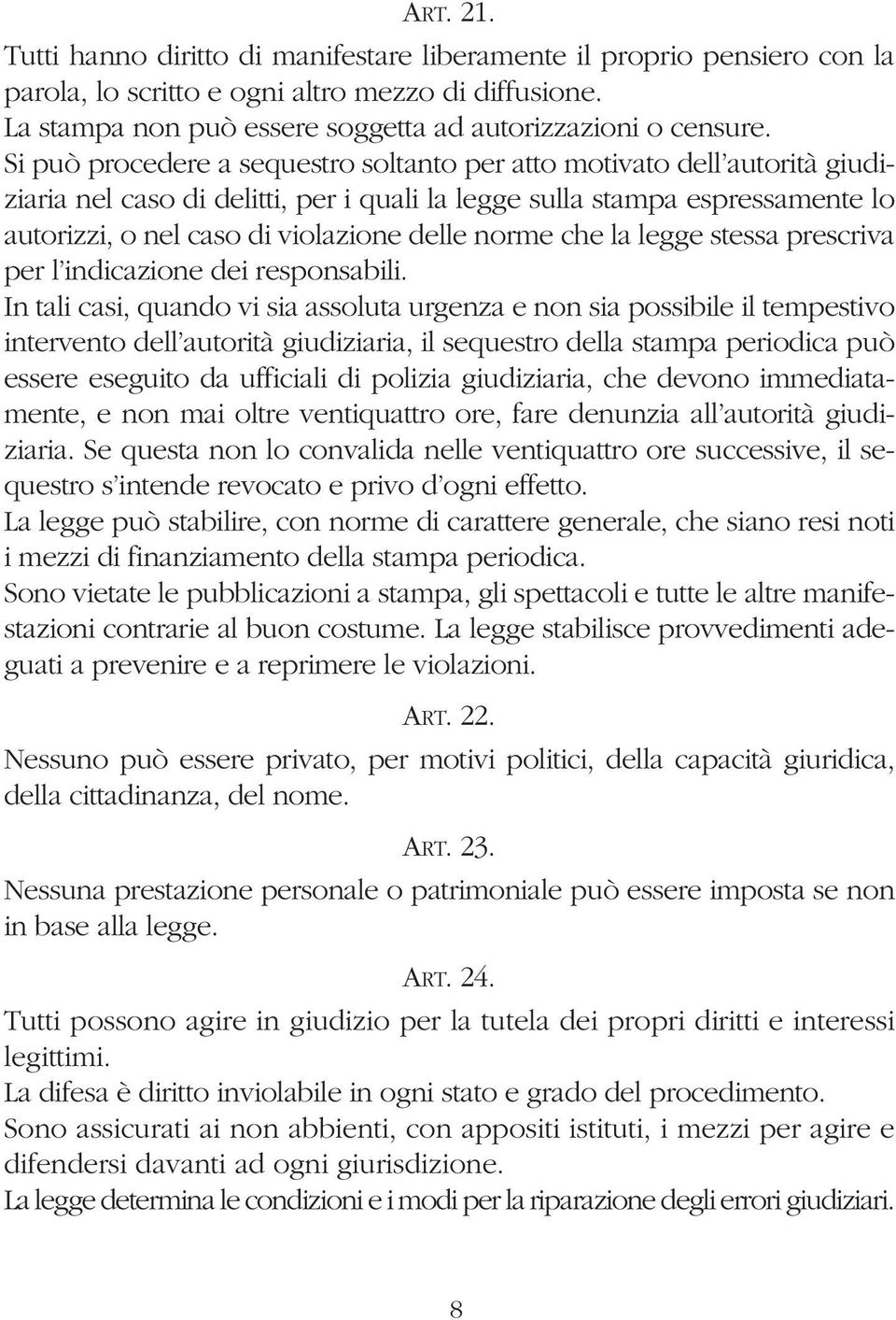 norme che la legge stessa prescriva per l indicazione dei responsabili.