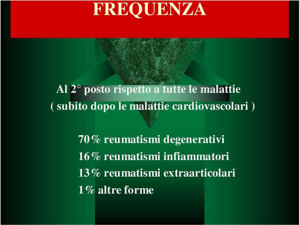 cardiovascolari ) 70% reumatismi degenerativi