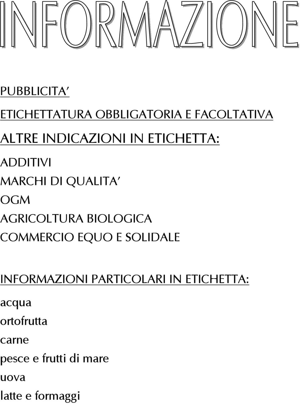 AGRICOLTURA BIOLOGICA COMMERCIO EQUO E SOLIDALE INFORMAZIONI