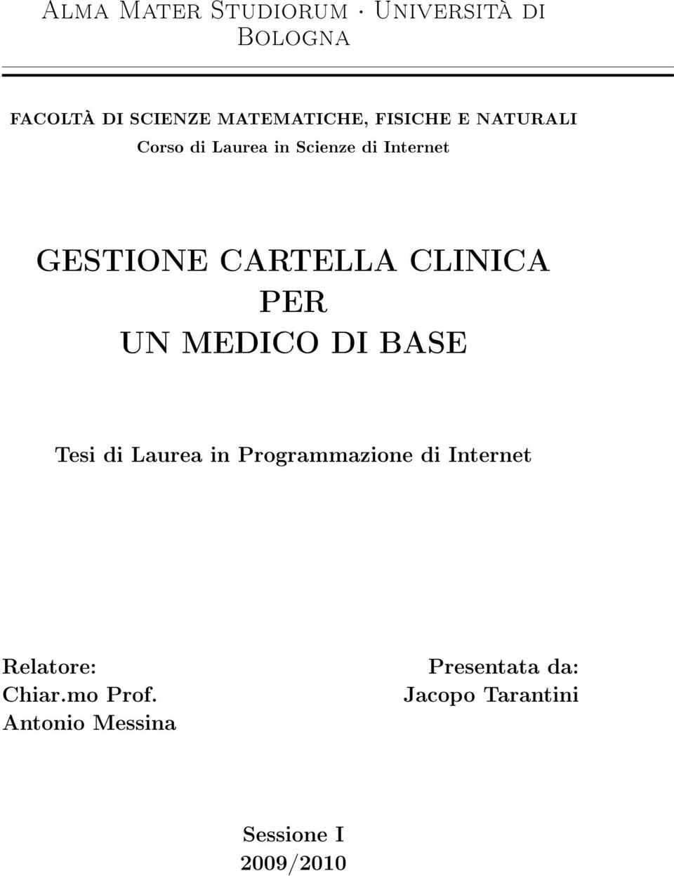 CLINICA PER UN MEDICO DI BASE Tesi di Laurea in Programmazione di Internet