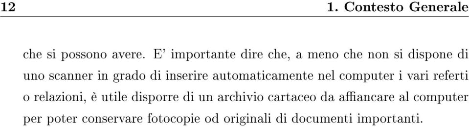 inserire automaticamente nel computer i vari referti o relazioni, è utile