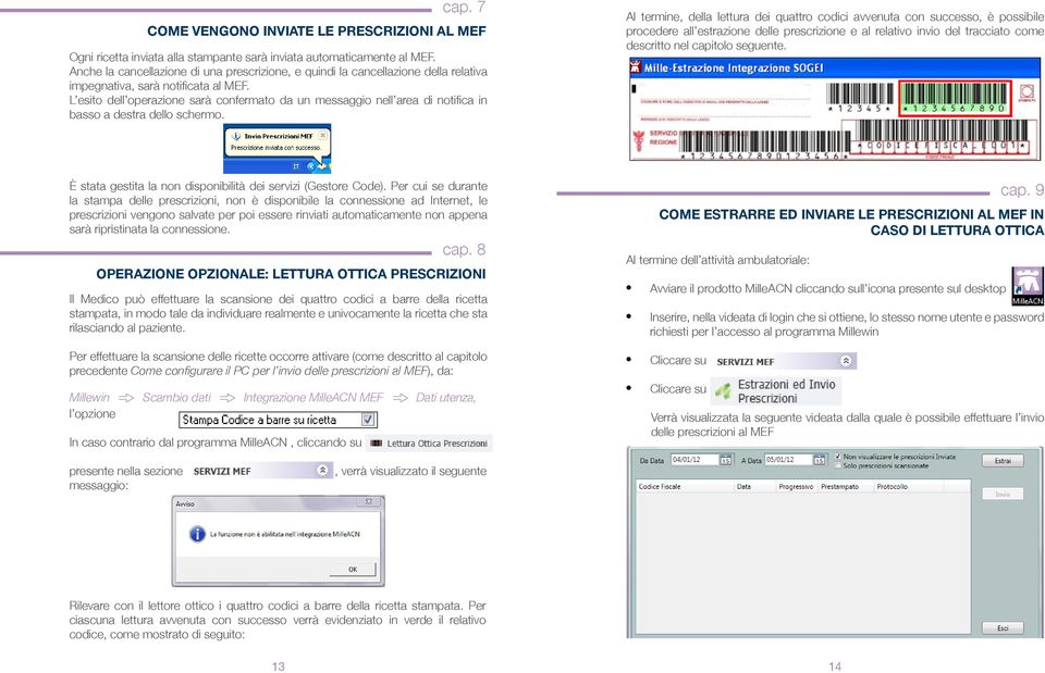 L esito dell operazione sarà confermato da un messaggio nell area di notifica in basso a destra dello schermo.