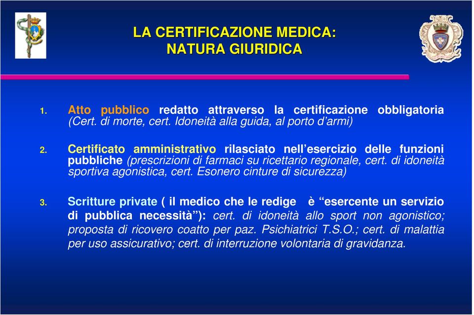 Certificato amministrativo rilasciato nell esercizio delle funzioni pubbliche (prescrizioni di farmaci su ricettario regionale, cert.