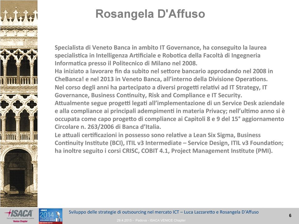 Nel corso degli anni ha partecipato a diversi proge\ rela(vi ad IT Strategy, IT Governance, Business Con(nuity, Risk and Compliance e IT Security.