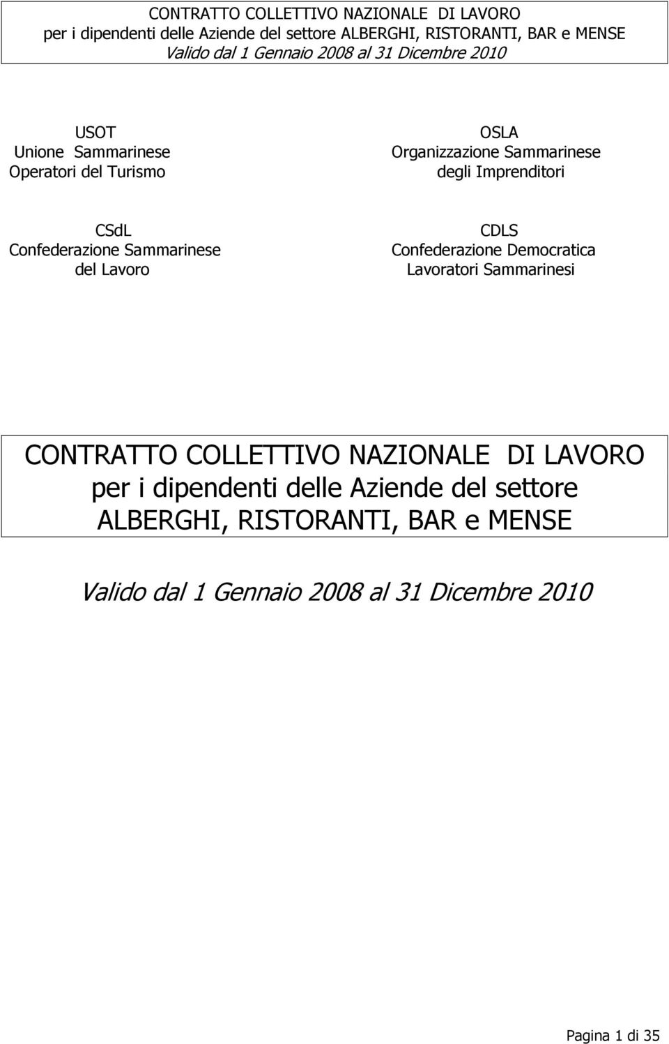 Democratica Lavoratori Sammarinesi CONTRATTO COLLETTIVO NAZIONALE DI LAVORO per i