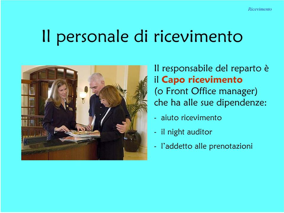 Front Office manager) che ha alle sue dipendenze: -