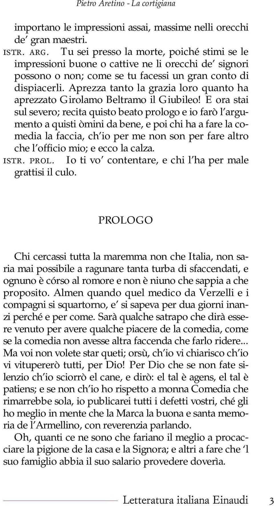 Aprezza tanto la grazia loro quanto ha aprezzato Girolamo Beltramo il Giubileo!