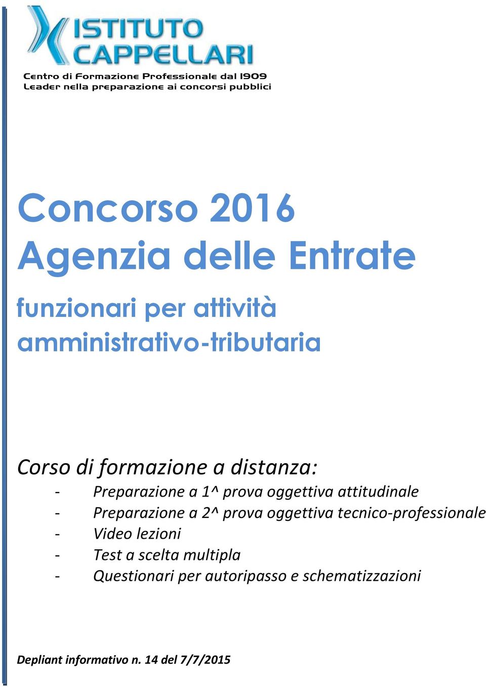 Preparazione a 1^ prova oggettiva attitudinale - Preparazione a 2^ prova oggettiva tecnico-professionale -