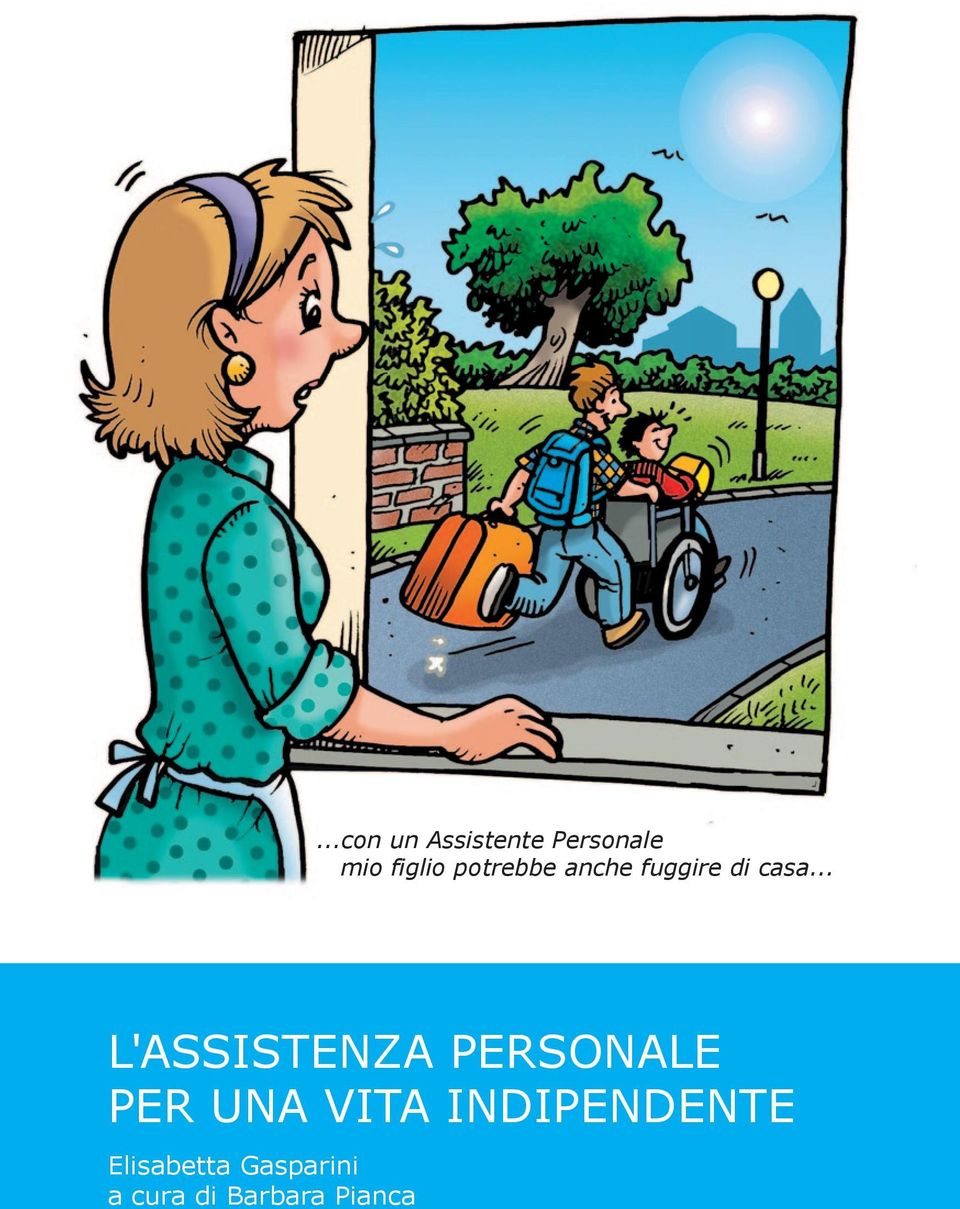 .. L'ASSISTENZA PERSONALE PER UNA VITA