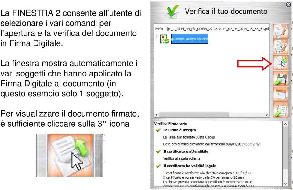 La finestra mostra automaticamente i vari soggetti che hanno applicato la Firma