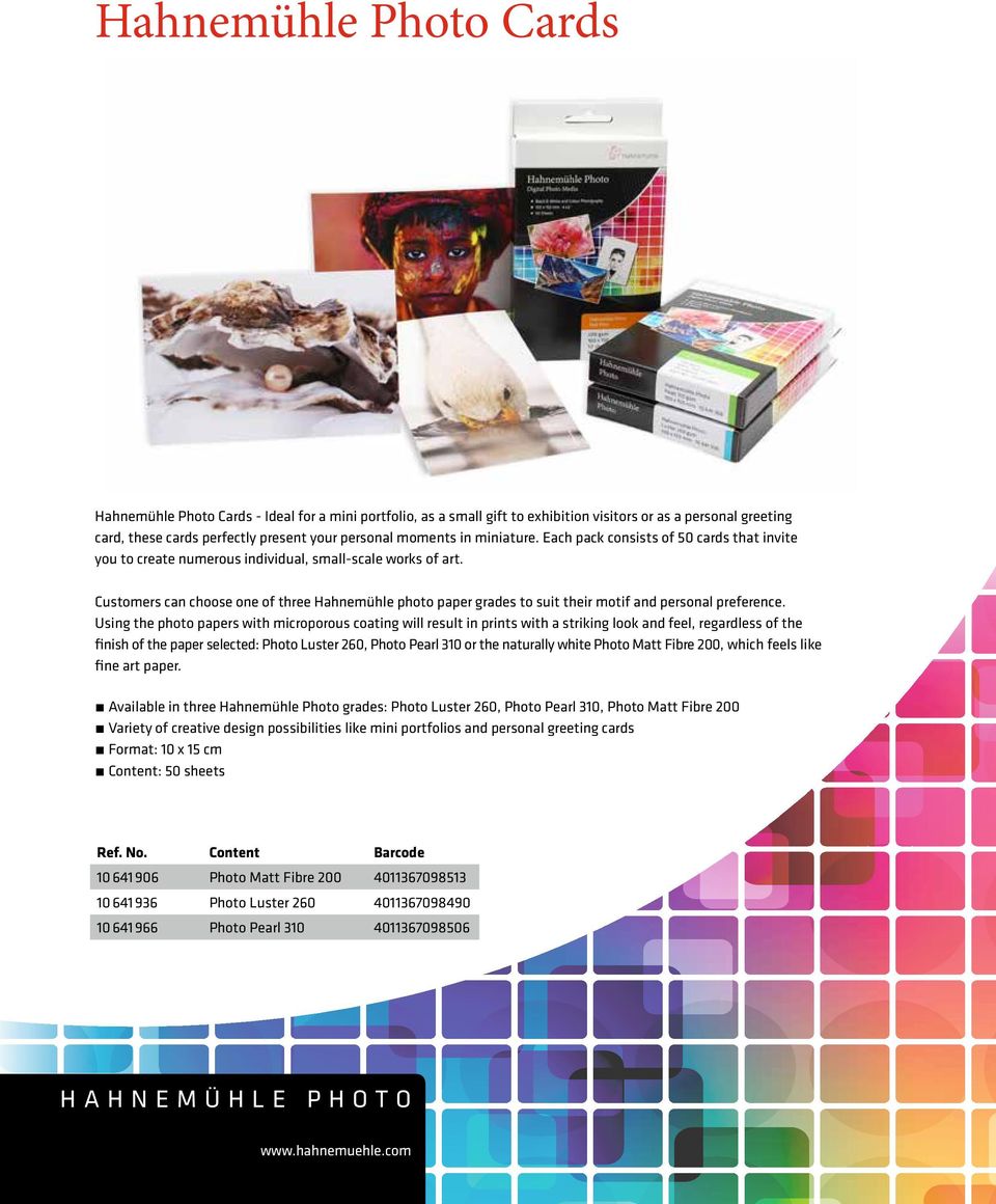 Customers can choose one of three Hahnemühle photo paper grades to suit their motif and personal preference.