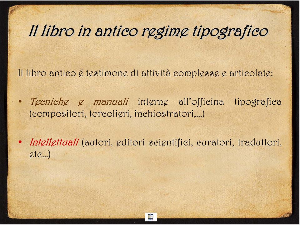 officina tipografica (compositori, torcolieri, inchiostratori, )