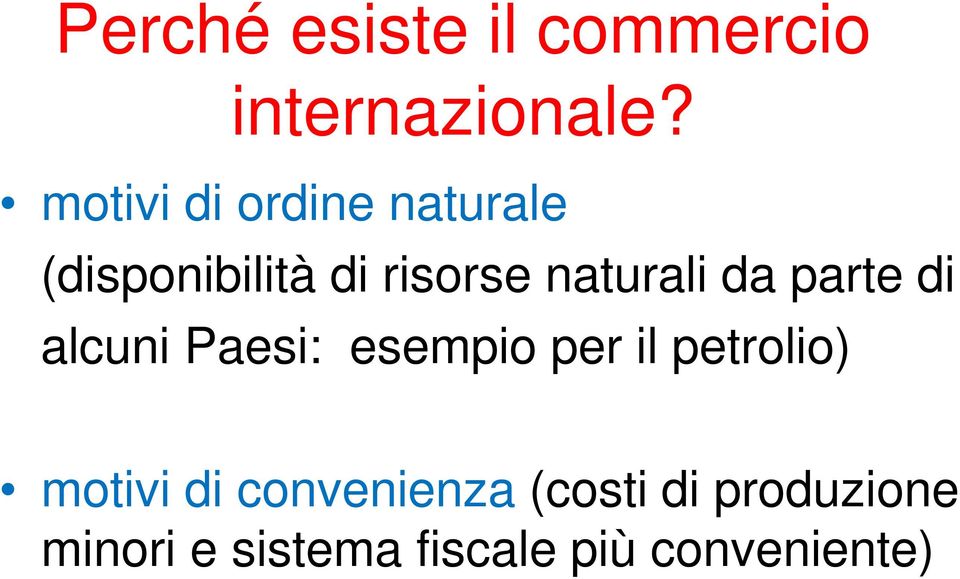 naturali da parte di alcuni Paesi: esempio per il petrolio)