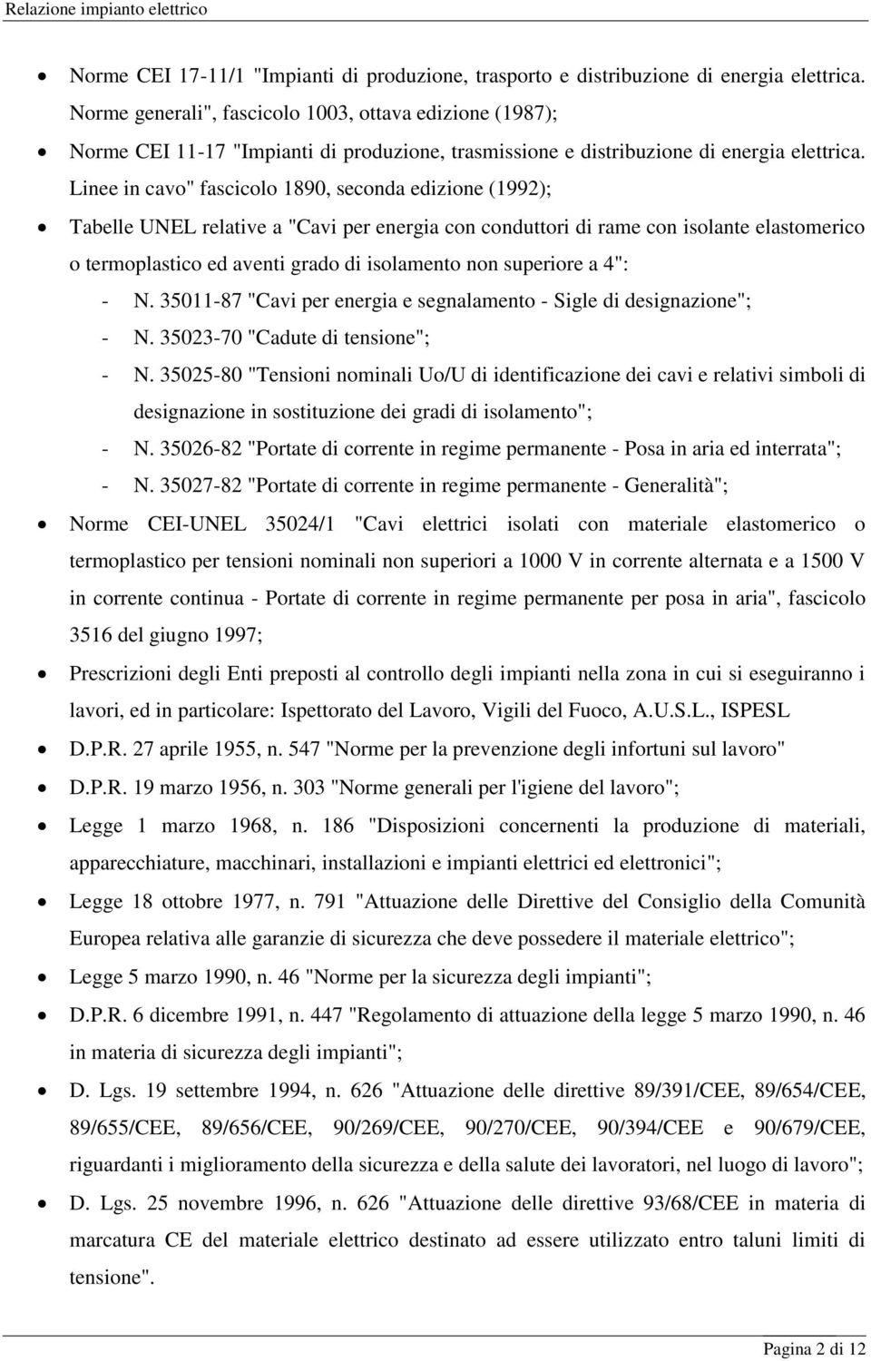 Linee in cavo" fascicolo 1890, seconda edizione (1992); Tabelle UNEL relative a "Cavi per energia con conduttori di rame con isolante elastomerico o termoplastico ed aventi grado di isolamento non