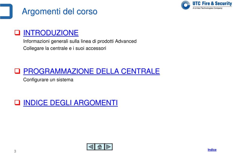 la centrale e i suoi accessori PROGRAMMAZIONE DELLA