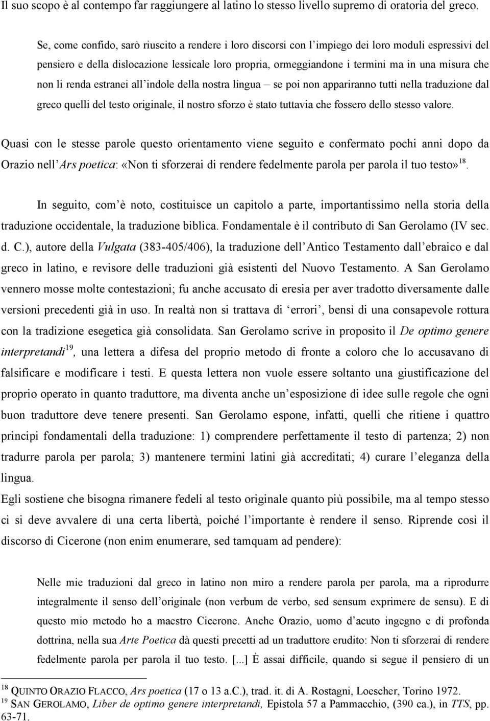 che non li renda estranei all indole della nostra lingua se poi non appariranno tutti nella traduzione dal greco quelli del testo originale, il nostro sforzo è stato tuttavia che fossero dello stesso